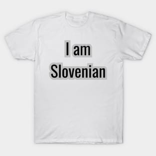 Country - I am Slovenian T-Shirt